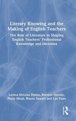 Literary Knowing and the Making of English Teachers