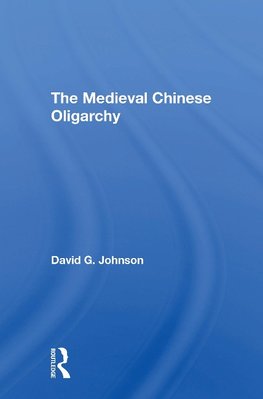 The Medieval Chinese Oliogarchy