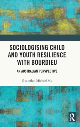 Sociologising Child and Youth Resilience with Bourdieu