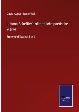 Johann Scheffler's sämmtliche poetische Werke