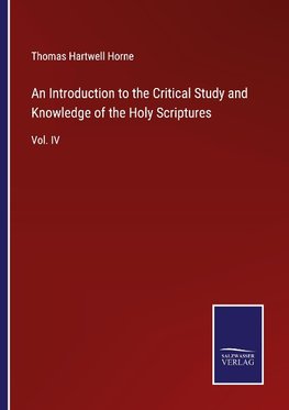 An Introduction to the Critical Study and Knowledge of the Holy Scriptures