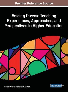 Voicing Diverse Teaching Experiences, Approaches, and Perspectives in Higher Education