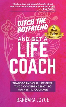 Ditch the Boyfriend and Get a Life Coach