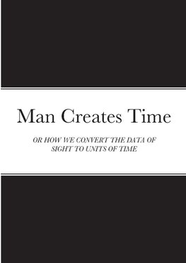 Man Creates Time