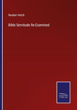 Bible Servitude Re-Examined