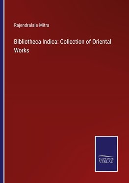 Bibliotheca Indica: Collection of Oriental Works