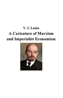 A Caricature of Marxism  and Imperialist Economism