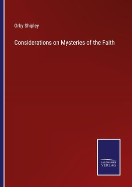 Considerations on Mysteries of the Faith