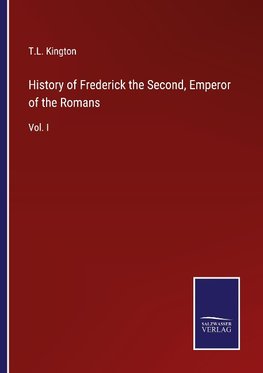 History of Frederick the Second, Emperor of the Romans