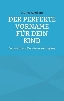 Der perfekte Vorname für Dein Kind