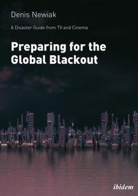 A Disaster Guide from TV and Cinema: Preparing for the Global Blackout