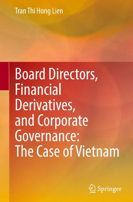 Board Directors, Financial Derivatives, and Corporate Governance: The Case of Vietnam