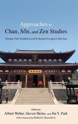 Approaches to Chan, S¿n, and Zen Studies