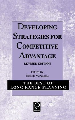 Developing Strategies for Competitive Advantage (Best of Long Range Planning - Second S.)