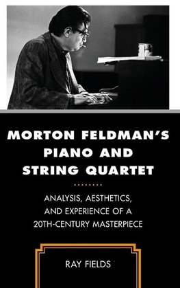 Morton Feldman's Piano and String Quartet