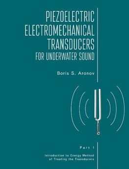 Piezoelectric Electromechanical Transducers for Underwater Sound, Part I