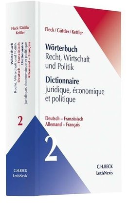 Wörterbuch Recht, Wirtschaft, Politik  Band II: Deutsch-Französisch