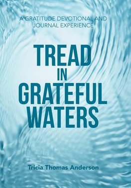 Tread in Grateful Waters