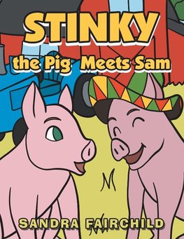 Stinky the Pig Meets Sam