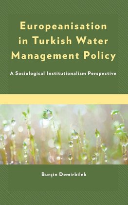 Europeanisation in Turkish Water Management Policy