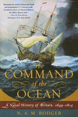 The Command of the Ocean: A Naval History of Britain, 1649--1815