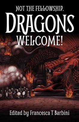 Not The Fellowship. Dragons Welcome!