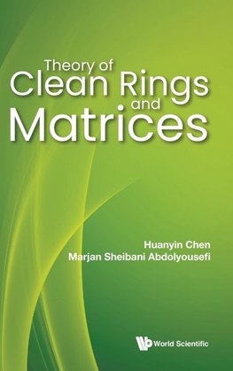 Theory of Clean Rings and Matrices