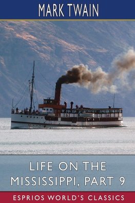 Life on the Mississippi, Part 9 (Esprios Classics)