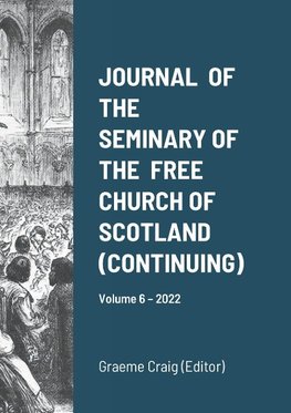 JOURNAL  OF THE  SEMINARY OF THE  FREE CHURCH OF SCOTLAND (CONTINUING)