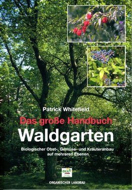 Das große Handbuch Waldgarten