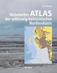 Historischer Atlas der schleswig-holsteinischen Nordseeküste