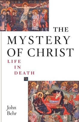 Behr, J: The Mystery of Christ