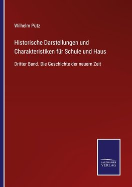 Historische Darstellungen und Charakteristiken für Schule und Haus