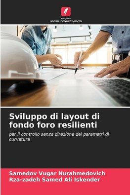 Sviluppo di layout di fondo foro resilienti