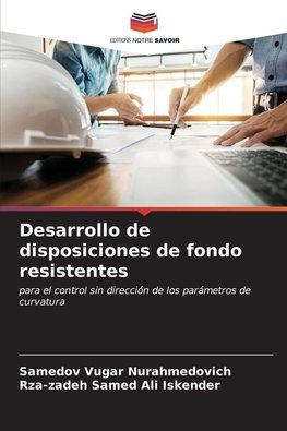 Desarrollo de disposiciones de fondo resistentes