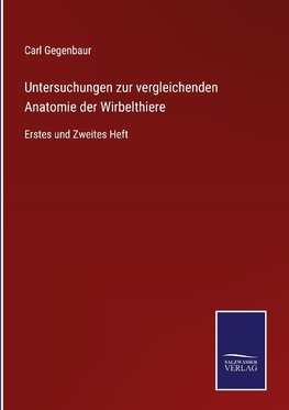 Untersuchungen zur vergleichenden Anatomie der Wirbelthiere