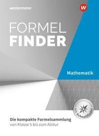 Formelfinder. Mathematik  - Ausgabe für die Sekundarstufe I und II an Gymnasien