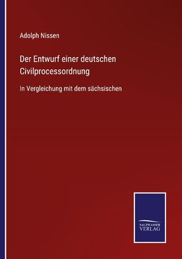 Der Entwurf einer deutschen Civilprocessordnung