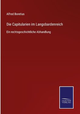 Die Capitularien im Langobardenreich