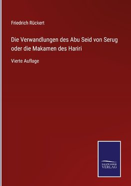 Die Verwandlungen des Abu Seid von Serug oder die Makamen des Hariri