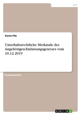 Unterhaltsrechtliche Merkmale des Angehörigen-Entlastungsgesetzes vom 10.12.2019