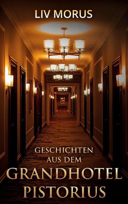 Geschichten aus dem Grandhotel Pistorius