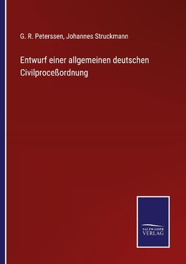 Entwurf einer allgemeinen deutschen Civilproceßordnung