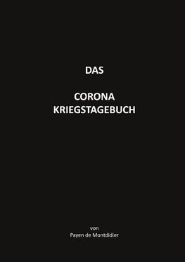 Das Corona Kriegstagebuch