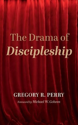 The Drama of Discipleship