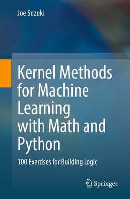 Kernel Methods for Machine Learning with Math and Python