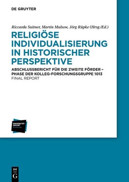 Religiöse Individualisierung in historischer Perspektive / Religious Individualisation in Historical Perspective