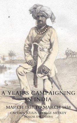 Yearos Campaigning in India from March 1857 to March 1858