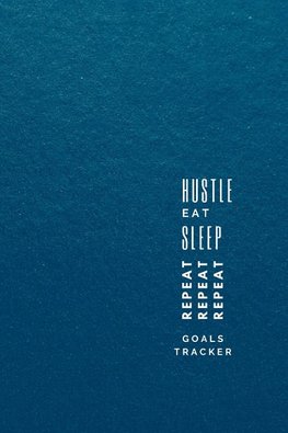 Hustle, Eat, Sleep, Repeat