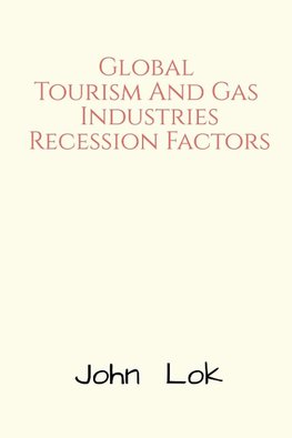 Global Tourism And Gas  Industries Recession Factors